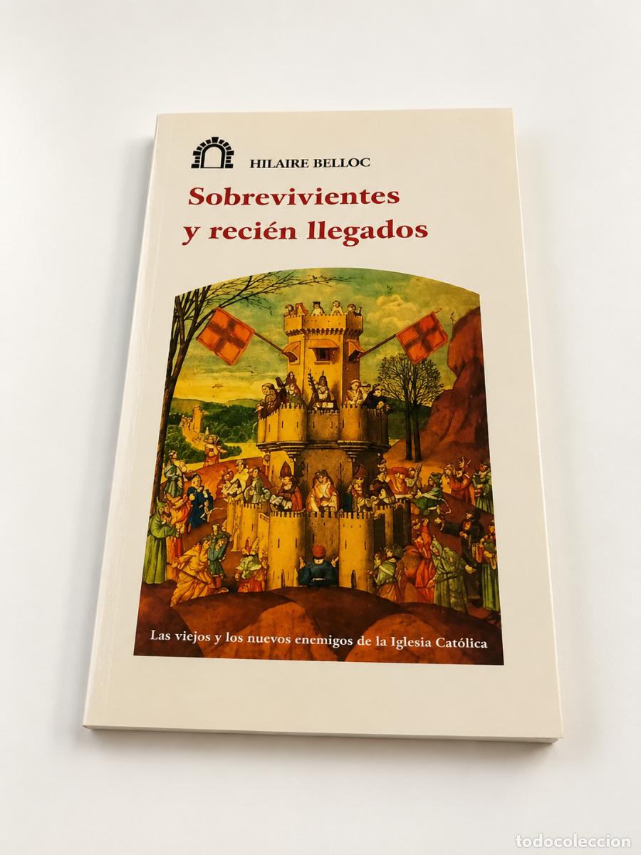 Libros de segunda mano: Hilaire Belloc &ndash; Sobrevivientes y reci&eacute;n llegados &ndash; P&oacute;rtico, 2004 &ndash; LM
