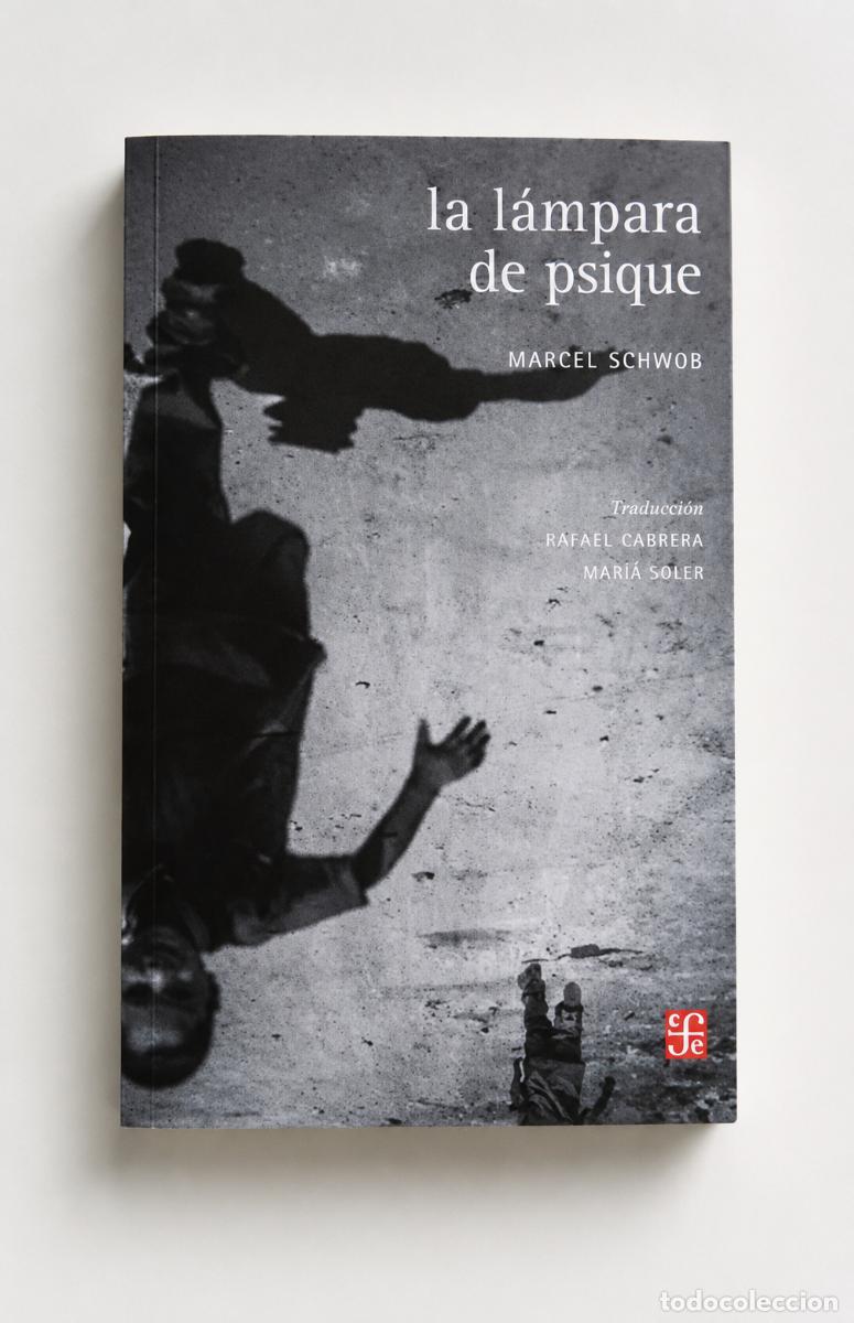 Libros de segunda mano: Marcel Schwob &ndash; La l&aacute;mpara de Psique &ndash; Fondo de Cultura Econ&oacute;mica &ndash; 2022 &ndash; LM