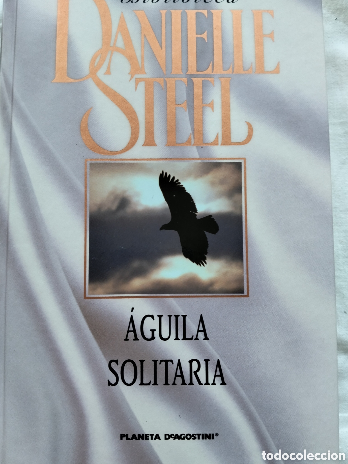 Libros de segunda mano: &Aacute;GUILA SOLITARIA DANIELLE STEEL