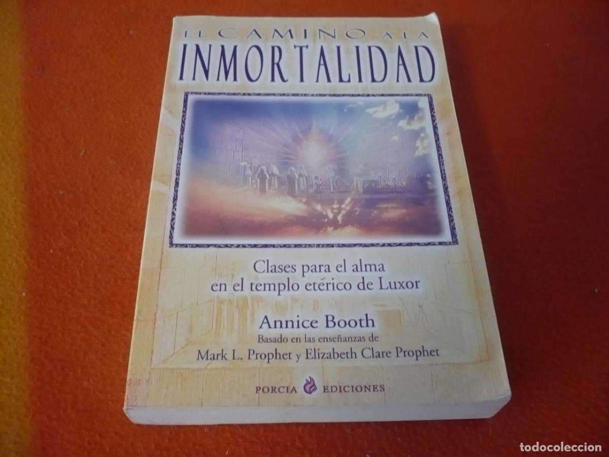 Gebrauchte B&uuml;cher: EL CAMINO A LA INMORTALIDAD ( ANNICE BOOTH ) CLASES PARA EL ALMA EN EL TEMPLO ETERICO DE LUXOR