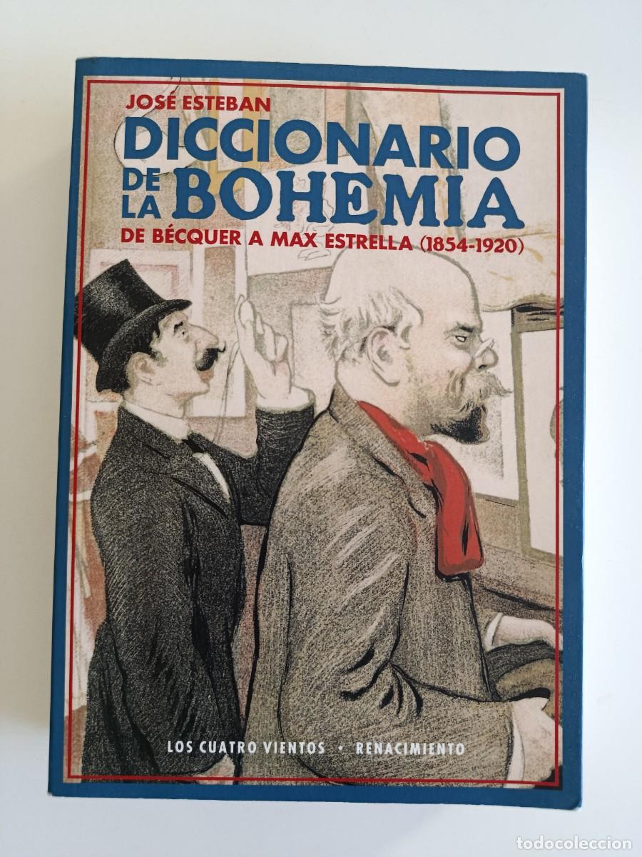 Libros de segunda mano: DICCIONARIO DE LA BOHEMIA. DE BECQUER A MAX ESTRELLA. RENACIMIENTO. 2017