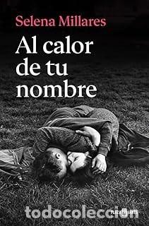 Libros de segunda mano: AL CALOR DE TU NOMBRE Selena Millares