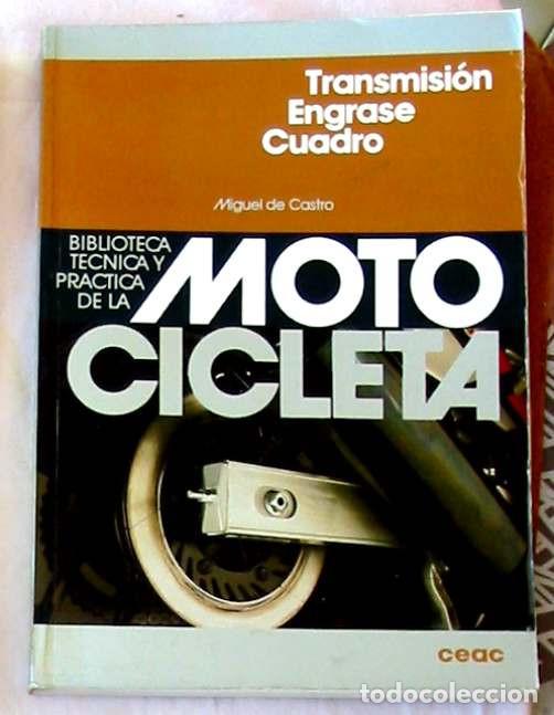 Gebrauchte B&uuml;cher: MOTOCICLETA - TRANSMISI&Oacute;N / ENGRASE / CUADRO - MIGUEL DE CASTRO - CEAC 1986 - VER INDICE