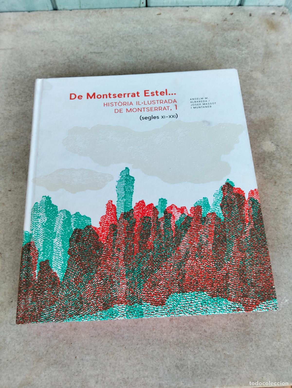 Gebrauchte B&uuml;cher: De Montserrat Estel hist&ograve;ria il&middot;lustrada de Montserrat 1 segles XI XXI Anselm M Albareda Massot 2019