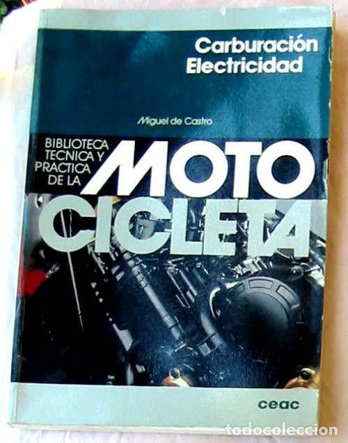 Gebrauchte B&uuml;cher: MOTOCICLETA - CARBURACI&Oacute;N / ELECTRICIDAD - MIGUEL DE CASTRO - CEAC 1986 - VER INDICE