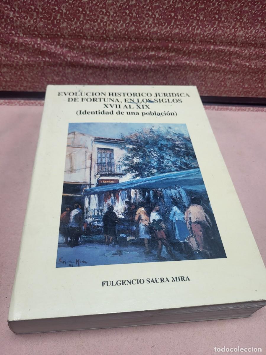 Libros de segunda mano: EVOLUCION HISTORICO JURIDICA DE FORTUNA EN LOS SIGLOS XVII AL XIX MURCIA SAURA MIRA 1996