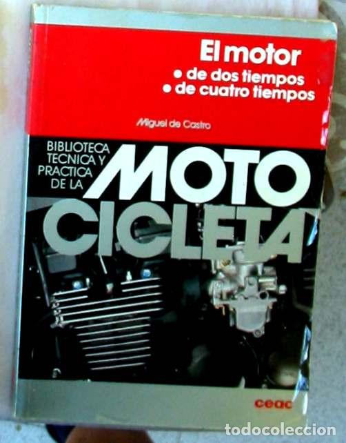 Gebrauchte B&uuml;cher: MOTOCICLETA - EL MOTOR DE DOS Y CUATRO TIEMPOS - MIGUEL DE CASTRO - CEAC 1986 - VER INDICE