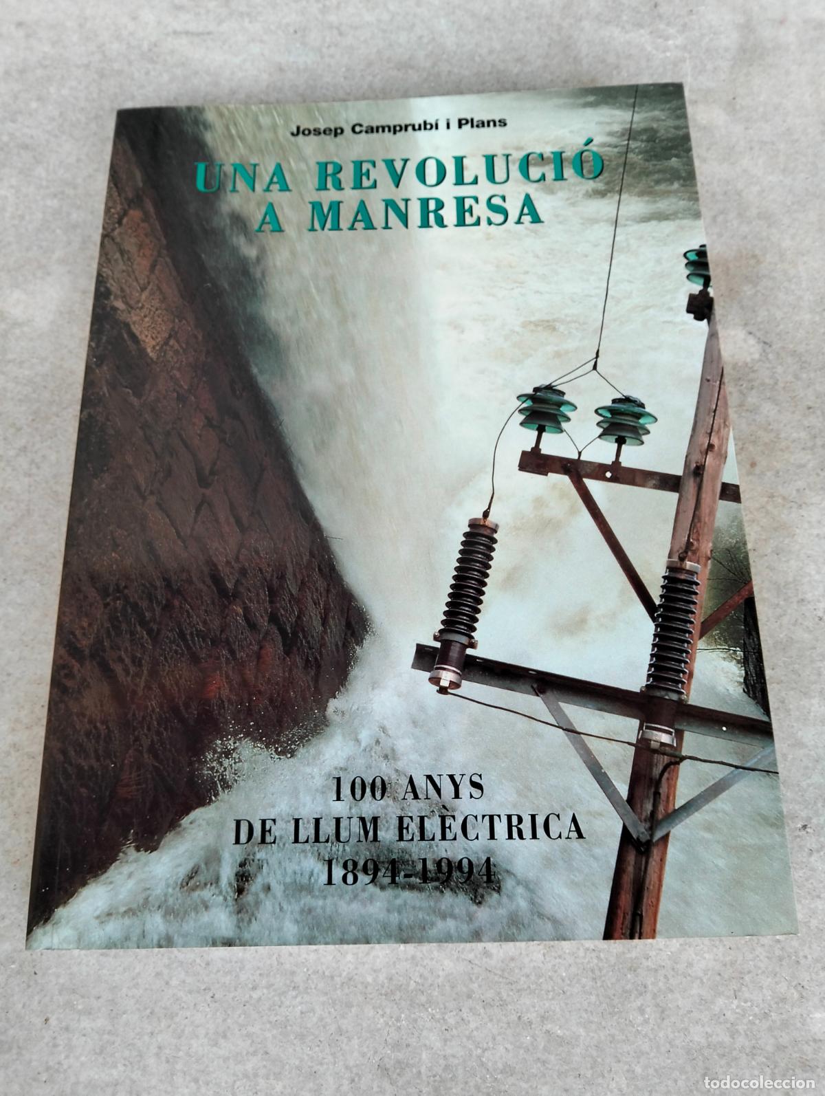 Gebrauchte B&uuml;cher: Una revoluci&oacute; a Manresa Josep Camprub&iacute; i Plans 100 anys de llum el&egrave;ctrica 1894-1994