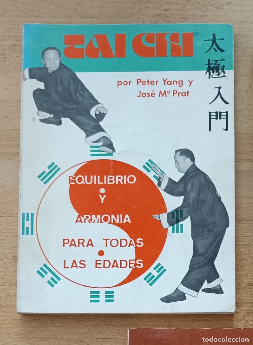 Libros de segunda mano: TAI CHI. PETER YANG, JOSE M&ordf; PRAT. EQUILIBRIO Y ARMONIA PARA TODAS LAS EDADES. EDITORIAL ALAS