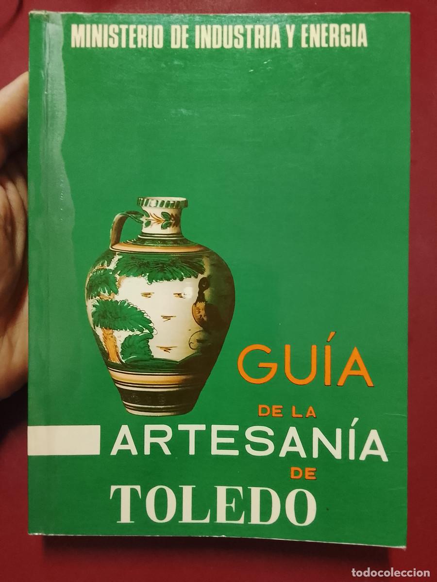 Libros de segunda mano: VV.AA.: Gu&iacute;a de la artesan&iacute;a de Toledo (Ministerio de Industria y Energ&iacute;a. 1980)