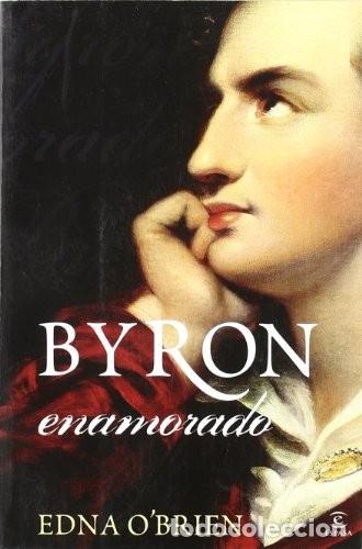 Libros de segunda mano: Byron enamorado. Edna O&acute;Brien