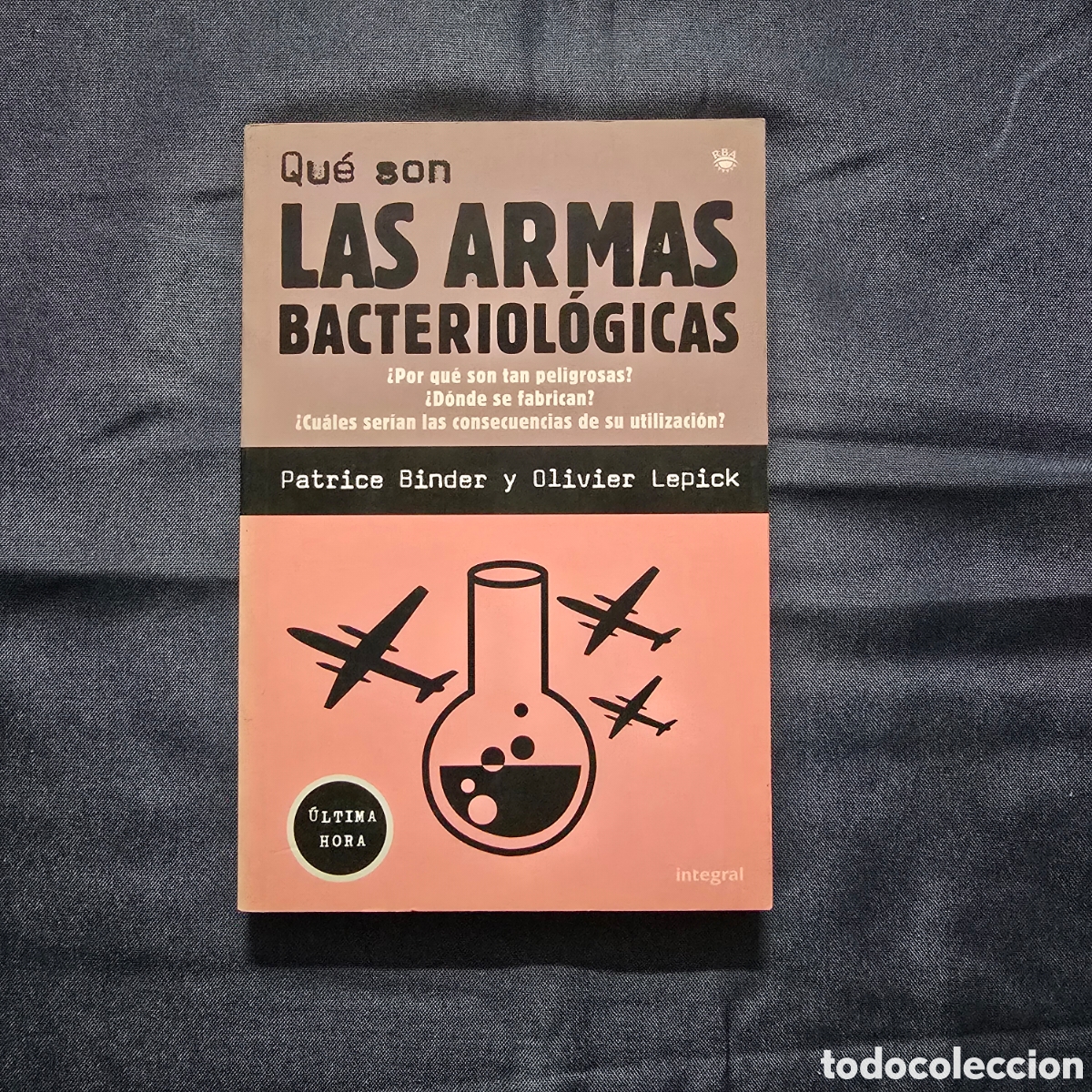 Libros de segunda mano: QU&Eacute; SON LAS ARMAS BACTERIOL&Oacute;GICAS (PATRICE BINDER Y OLIVIER LEPICK) (INTEGRAL)