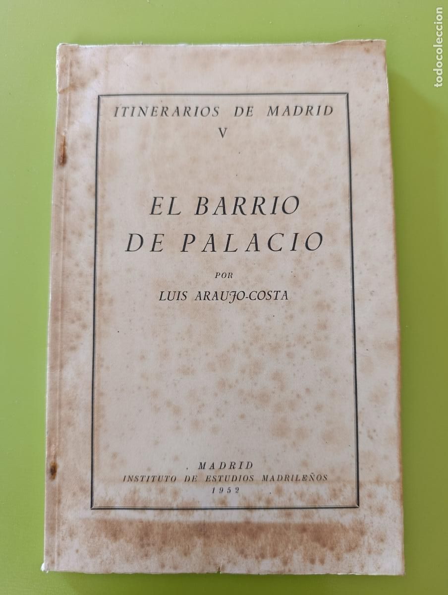 Libros de segunda mano: ITINERARIO DE MADRID V. EL BARRIO DE PALACIO. LUIS ARAUJO COSTA. INSTITUTO ESTUDIOS MADRILE&Ntilde;OS, 1952