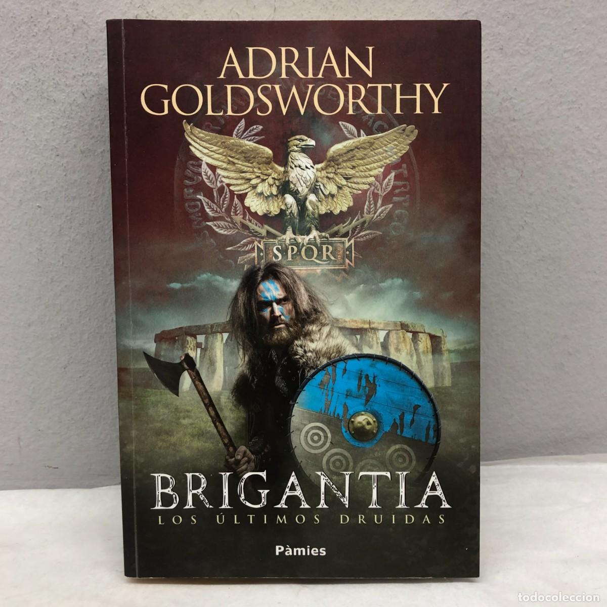 Libros de segunda mano: BRIGANTIA, LOS &Uacute;LTIMOS DRUIDAS - ADRIAN GOLDSWORTHY - EDICIONES P&Agrave;MIES - 2020 / 1105