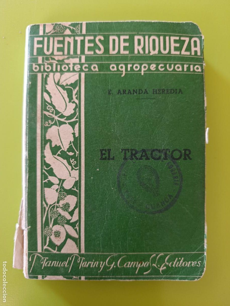 Libros de segunda mano: FUENTES DE RIQUEZA. BIBLIOTECA AGOPECUARIA. EL TRACTOR. E ARANDA HEREDIA, 1949