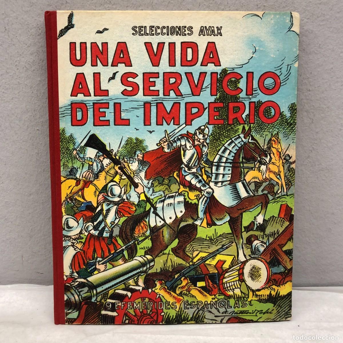 Libros de segunda mano: UNA VIDA AL SERVICIO DEL IMPERIO - 9 EFEM&Eacute;RIDES ESPA&Ntilde;OLAS, I - SANTOS DIEZ SANTILLANA - AYAX / 1115