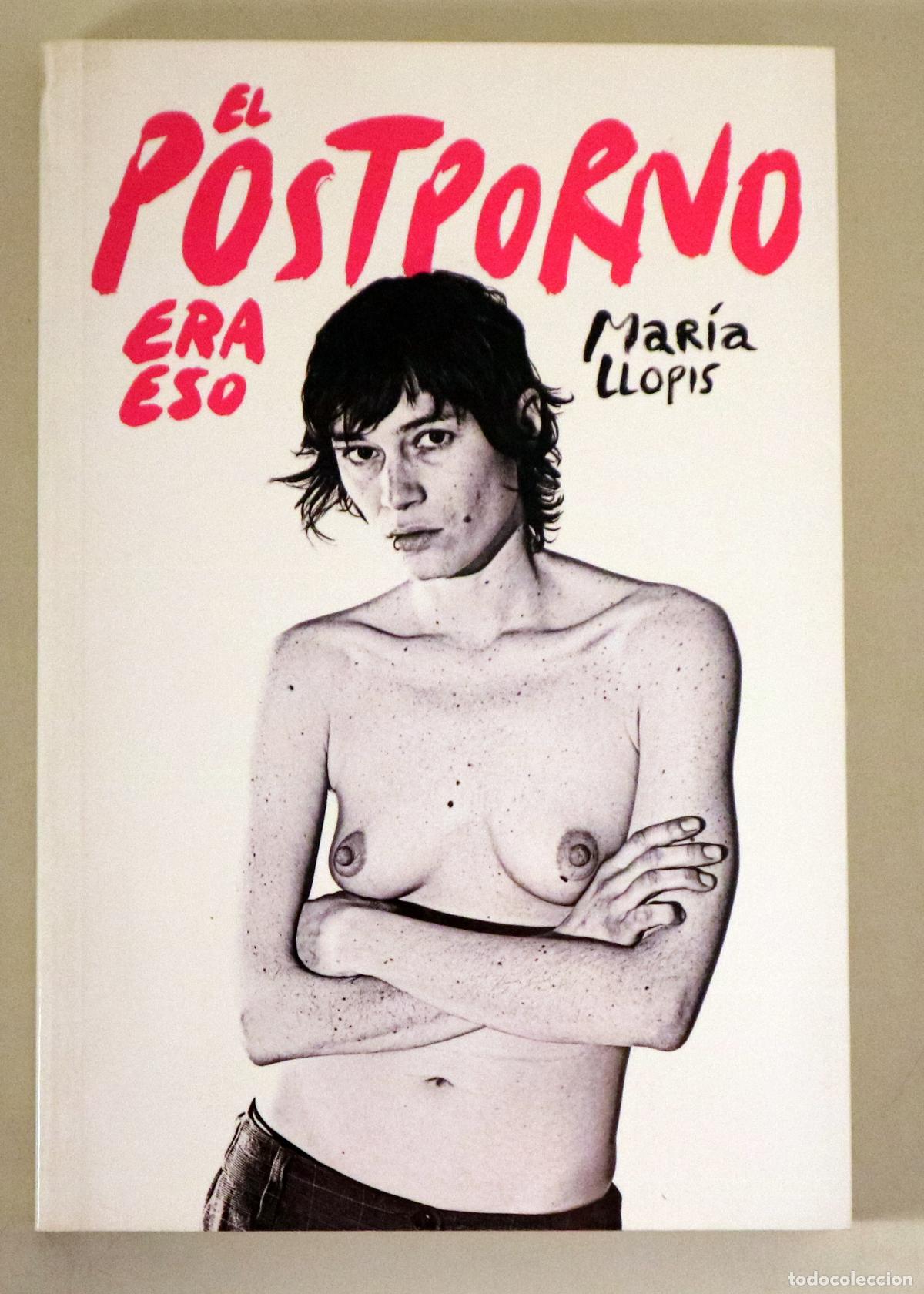Livres d'occasion: LLOPIS, Mar&iacute;a - EL POSTPORNO ERA ESO - Barcelona 2010