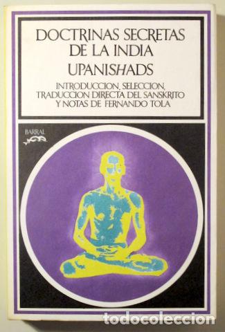 Second hand books: TOLA, Fernando - DOCTRINAS SECRETAS DE LA INDIA UPANISHADS - Barcelona 1973