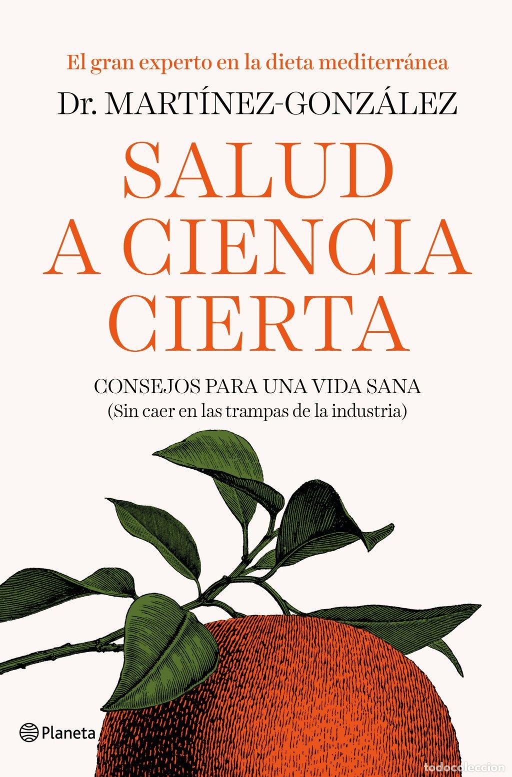 Libros de segunda mano: Salud a Ciencia Cierta: Consejos para una Vida Sana - Miguel &Aacute;ngel Mart&iacute;nez-gonz&aacute;lez - Planeta