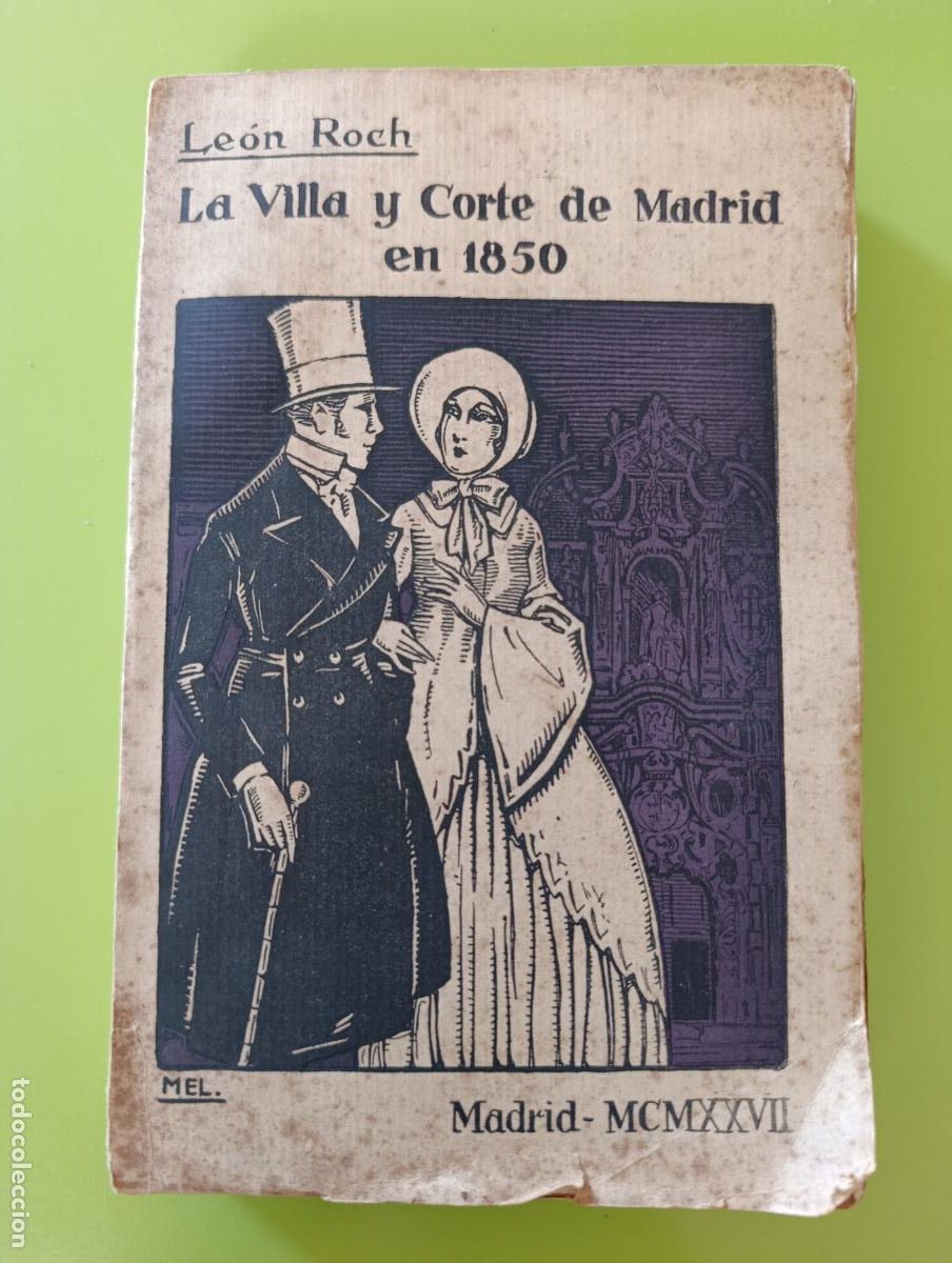 Libros de segunda mano: LA VILLA Y CORTE DE MADRID EN 1850. LE&Oacute;N ROCH. MADRID 1927.