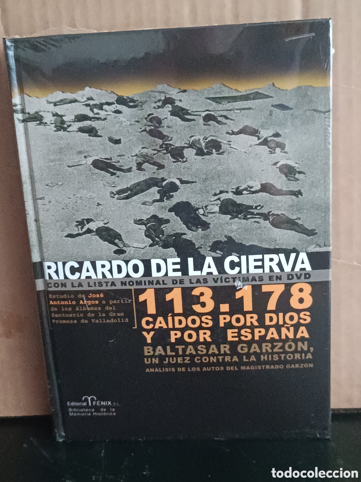 Libros de segunda mano: RICARDO DE LA CIERVA 113.178 CAIDOS POR DIOS Y POR ESPA&Ntilde;A BALTASAR GARZON UN JUEZ CONTRA LA HISTORIA