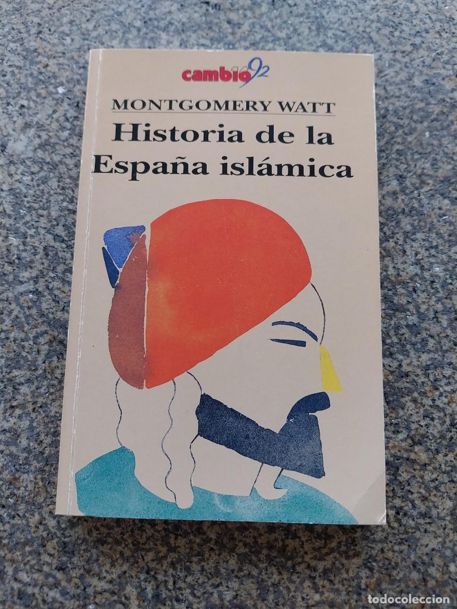 Libros de segunda mano: HISTORIA DE LA ESPA&Ntilde;A ISLAMICA -- MONTGOMERY WATT --