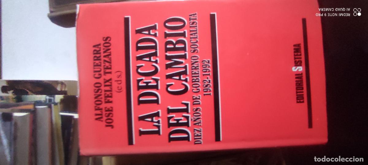 Libros de segunda mano: La d&eacute;cada del cambio Alfonso Guerra y Jose Felix Tezanos