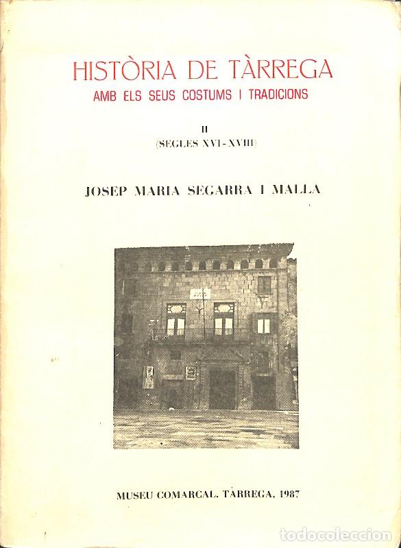 Libros de segunda mano: Historia de Tarrega I: amb els seus costums i tradicions (segles XI-XVIII) - J. M. Segarra - Museu 1