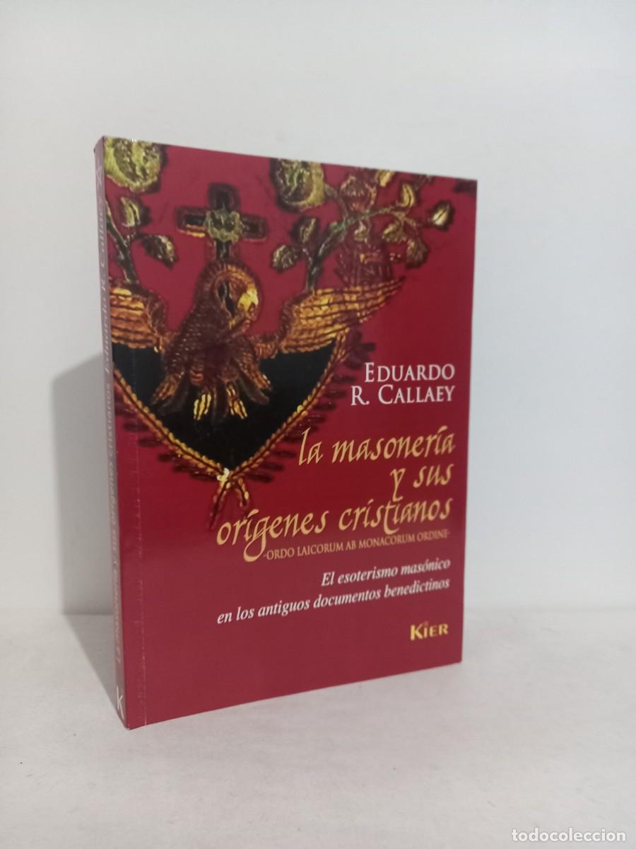 Libros de segunda mano: La Masoneria Y Sus Origenes Cristianos. Eduardo R. Callaey. Editorial Kier