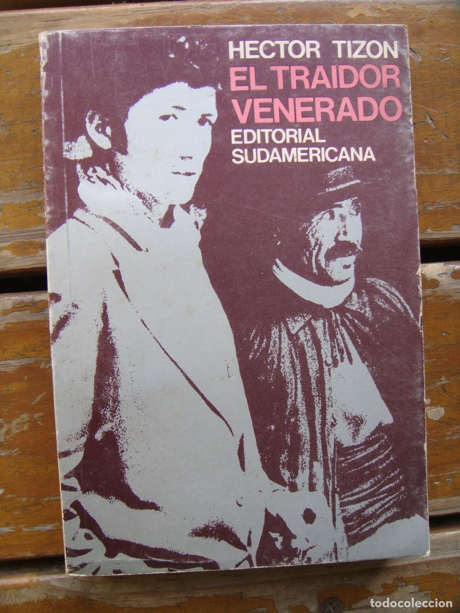 Libros de segunda mano: H&eacute;ctor Tiz&oacute;n: EL TRAIDOR VENERADO. Primera edici&oacute;n - Foto 1