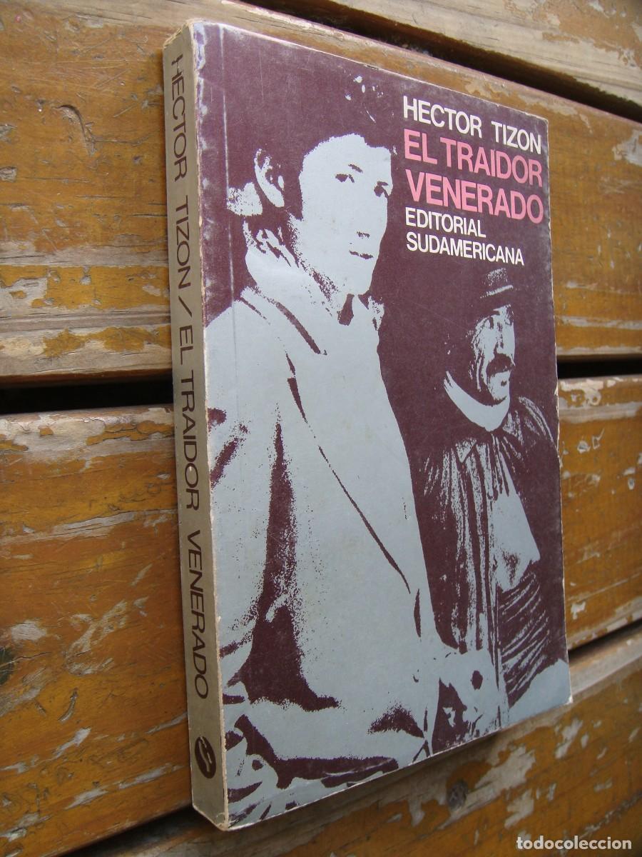 Libros de segunda mano: H&eacute;ctor Tiz&oacute;n: EL TRAIDOR VENERADO. Primera edici&oacute;n - Foto 2