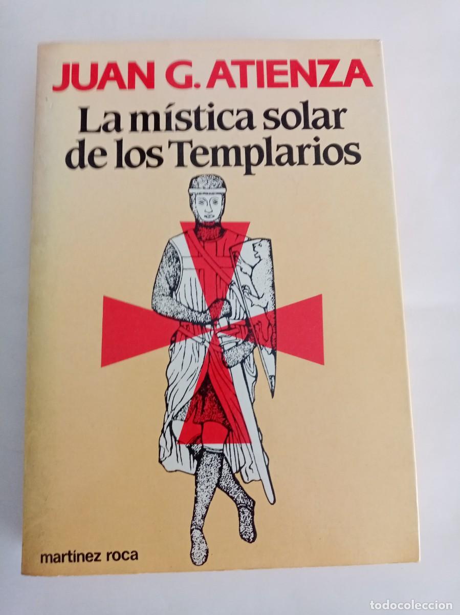 Libros de segunda mano: LA M&Iacute;STICA SOLAR DE LOS TEMPLARIOS. Juan G. Atienza ( MARTINEZ ROCA )