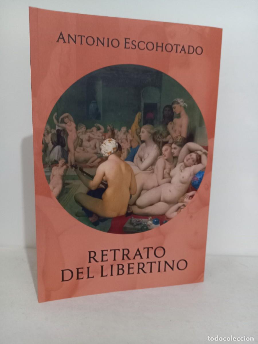 Libros de segunda mano: Antonio Escohotado. Retrato del libertino. Editorial La Emboscadura 2018