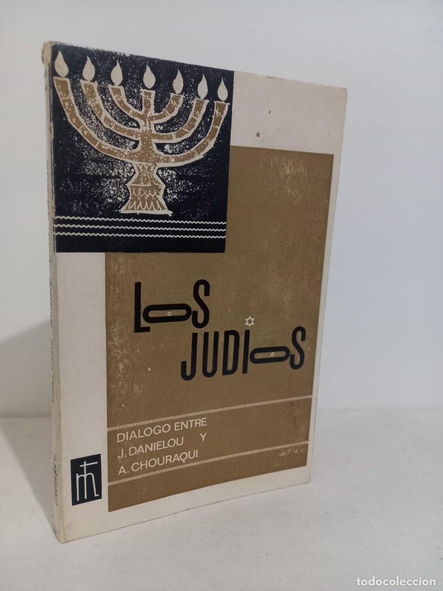 Libros de segunda mano: Los judios. dialogo entre Danielou y Chouraqui. Mensajero. Bilbao 1967