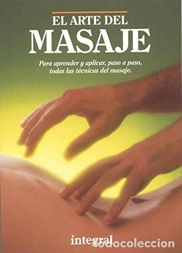 Libros de segunda mano: El Arte del Masaje - Varios - Rba Integral - Ejercicio Cuerpo y M, 020