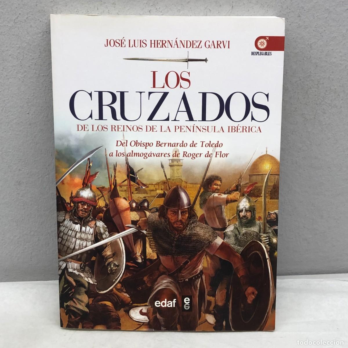 Libros de segunda mano: LOS CRUZADOS DE LOS REINOS DE LA PEN&Iacute;NSULA IB&Eacute;RICA - JOS&Eacute; LUIS HERN&Aacute;NDEZ GARVI - EDAF / 1190
