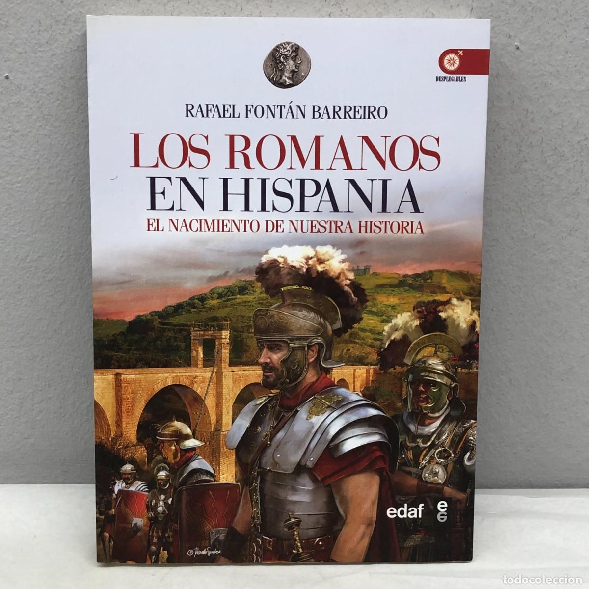 Libros de segunda mano: LOS ROMANOS EN HISPANIA - EL NACIMIENTO DE NUESTRA HISTORIA - RAFAEL FONT&Aacute;N BARREIRO - EDAF / 1195