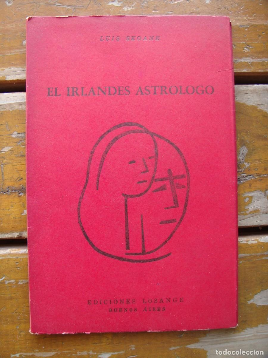 Libros de segunda mano: Luis Seoane: EL IRLANDES ASTROLOGO. Primera edicion