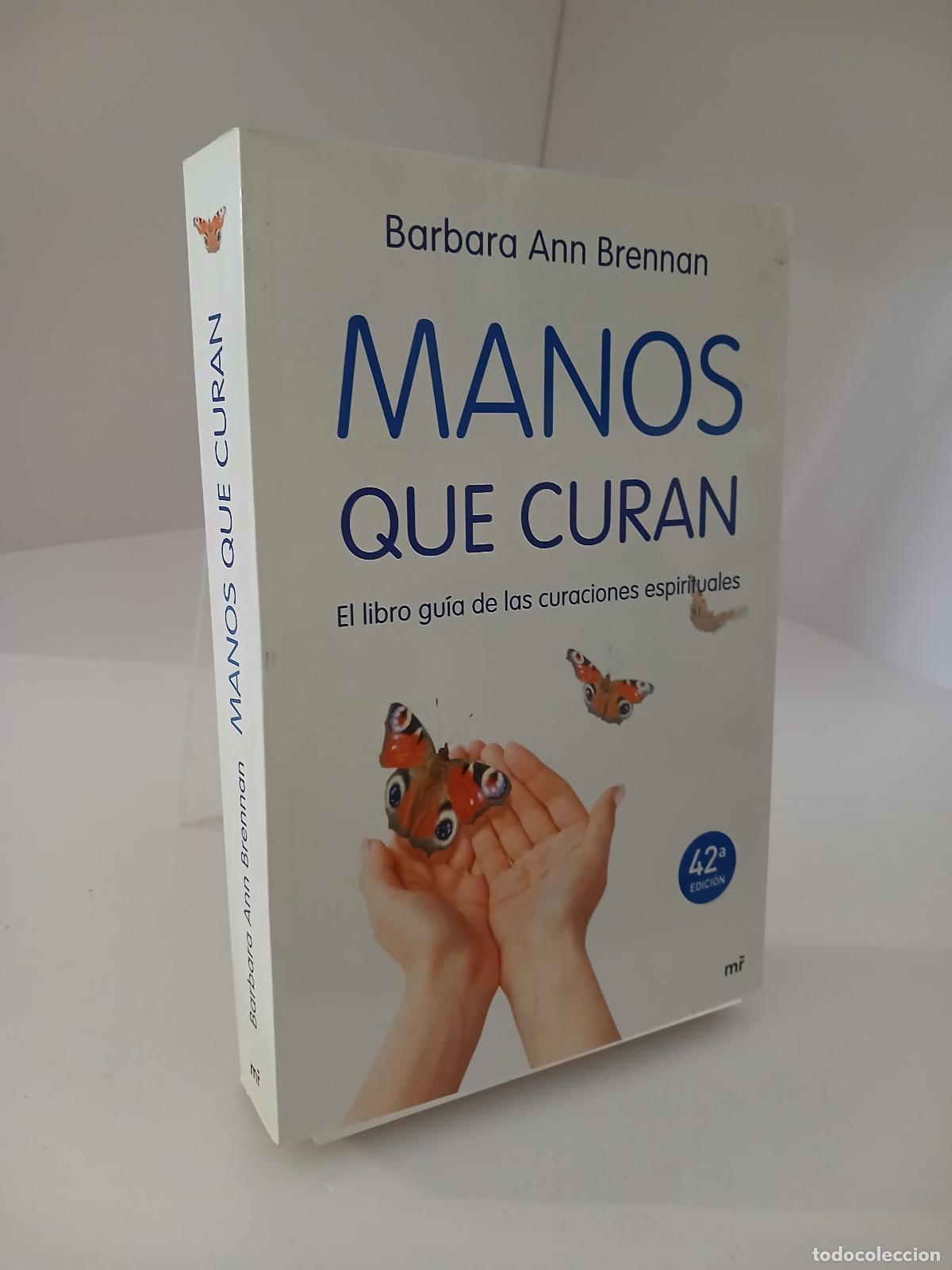 Libros de segunda mano: Manos que curan El libro gu&iacute;a de las curaciones espirituales - Barbara Ann Brennan