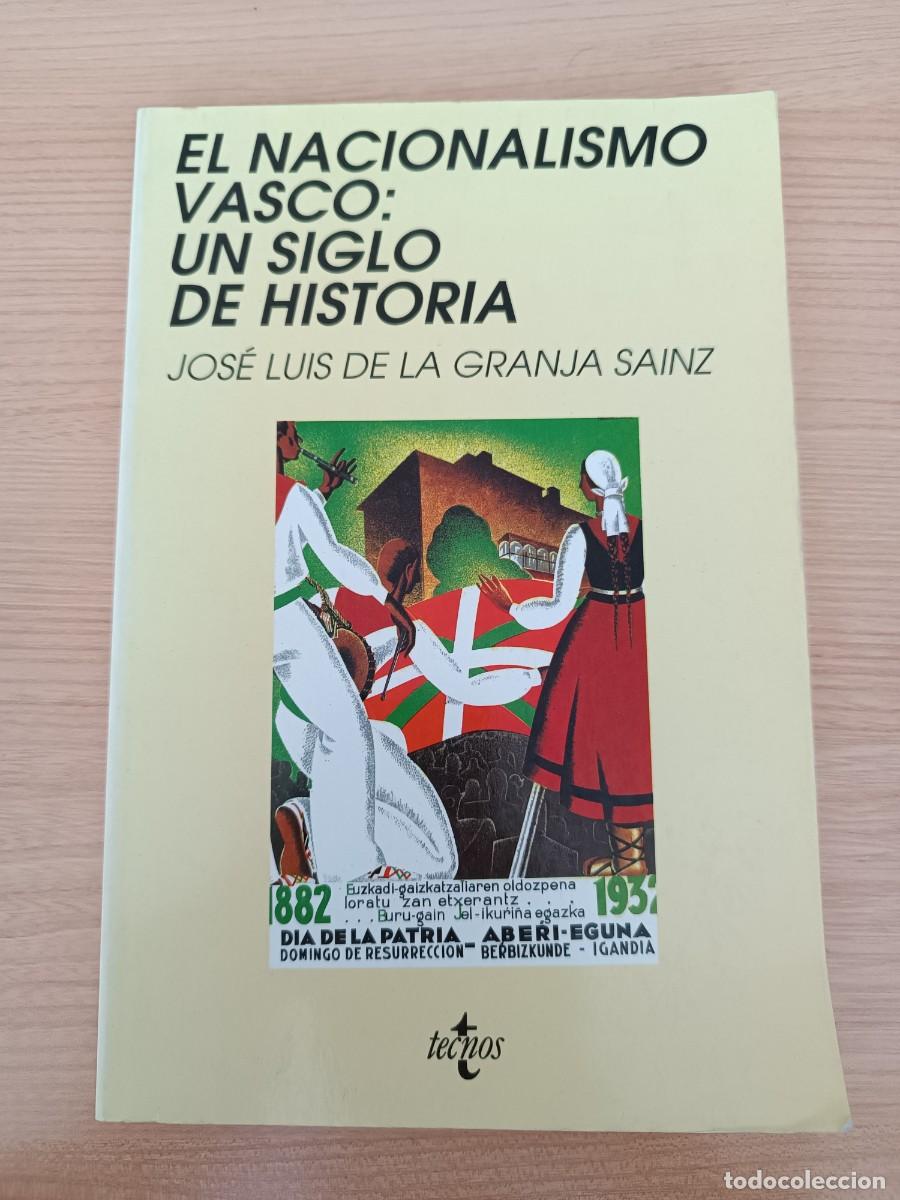 Libros de segunda mano: El nacionalismo vasco: un siglo de historia - Jos&eacute; Luis de la Granja Sainz. Tecnos