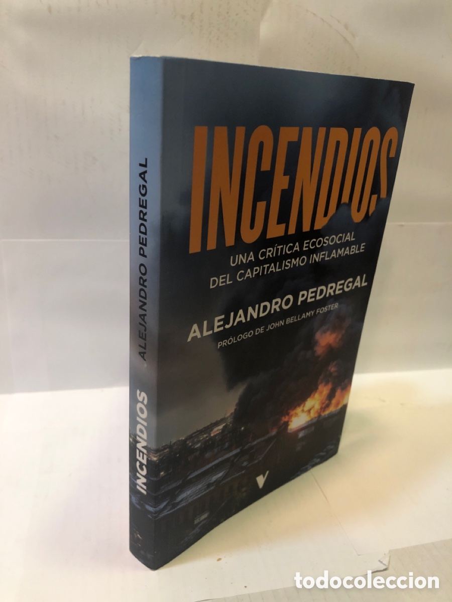 Second hand books: Alejandro Pedregal - Incendios. Una cr&iacute;tica del capitalismo inflamable