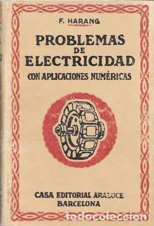 Libros de segunda mano: PROBLEMAS DE ELECTRICIDAD CON SOLUCIONES Y APLICACIONERS NUMERICAS - HARANG, F. - A-ELECT-436