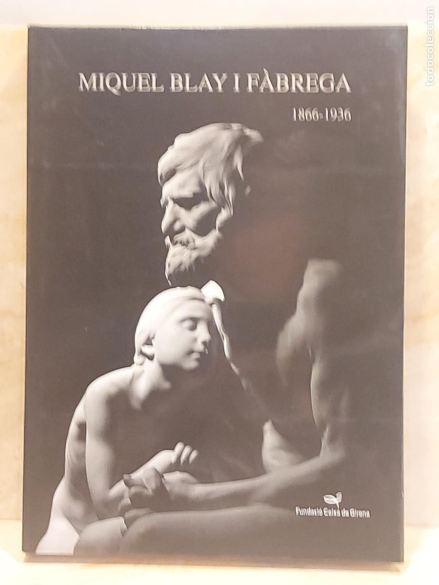 Libros de segunda mano: MIQUEL BLAY I F&Agrave;BREGA 1866-1936 | L'ESCULTURA DEL SENTIMENT | FUNDACI&Oacute; CAIXA GIRONA