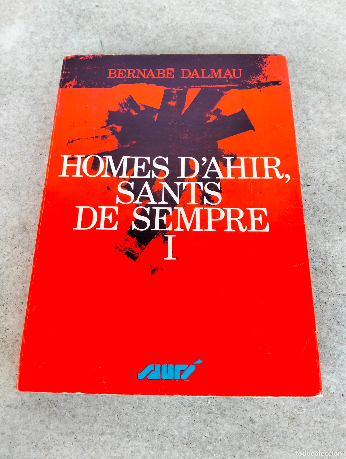 Second hand books: Homes d'ahir sants de sempre tom I saur&iacute; per Bernab&eacute; Dalmau