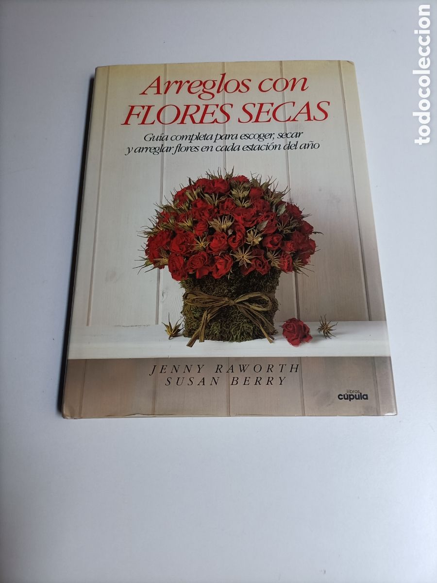 Libros de segunda mano: Arreglos con flores secas. Gu&iacute;a completa para escoger secar y arreglar flores Artesan&iacute;a manualidades
