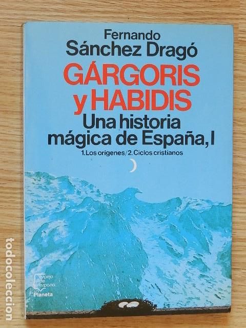 Libros de segunda mano: G&aacute;rgoris y Habidis una hist&oacute;ria m&aacute;gica de Espa&ntilde;a tomo I Fernando Sanchez Drag&oacute; Planeta 1985