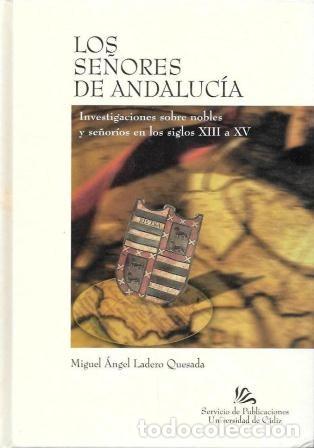 Libros de segunda mano: LOS SE&Ntilde;ORES DE ANDALUCIA - INVESTIGACIONES SOBRE NOBLES Y SE&Ntilde;ORIOS SIGLOS XIII A XV - A-AN-592