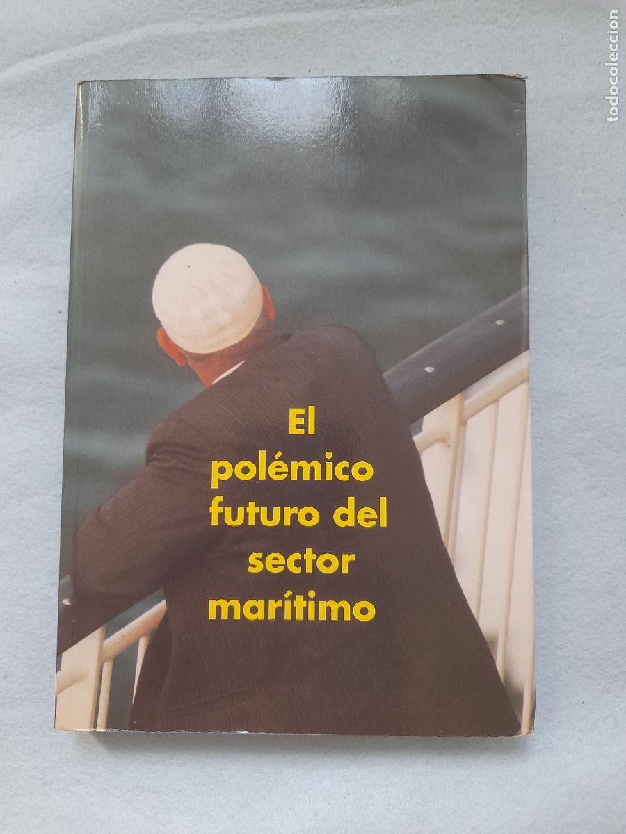 Gebrauchte B&uuml;cher: El Pol&eacute;mico Futuro del Sector Mar&iacute;timo. Colegio de Oficiales de la Marina Mercante Espa&ntilde;ola.