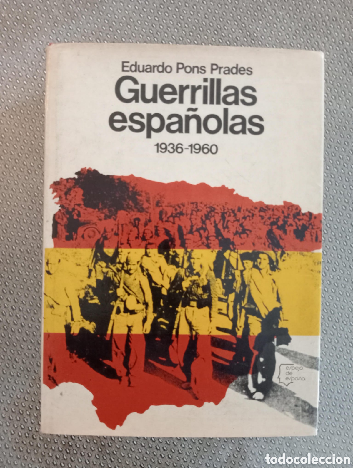 Libros de segunda mano: Guerrillas espa&ntilde;olas (1936-1960) / Eduardo Pons Prades