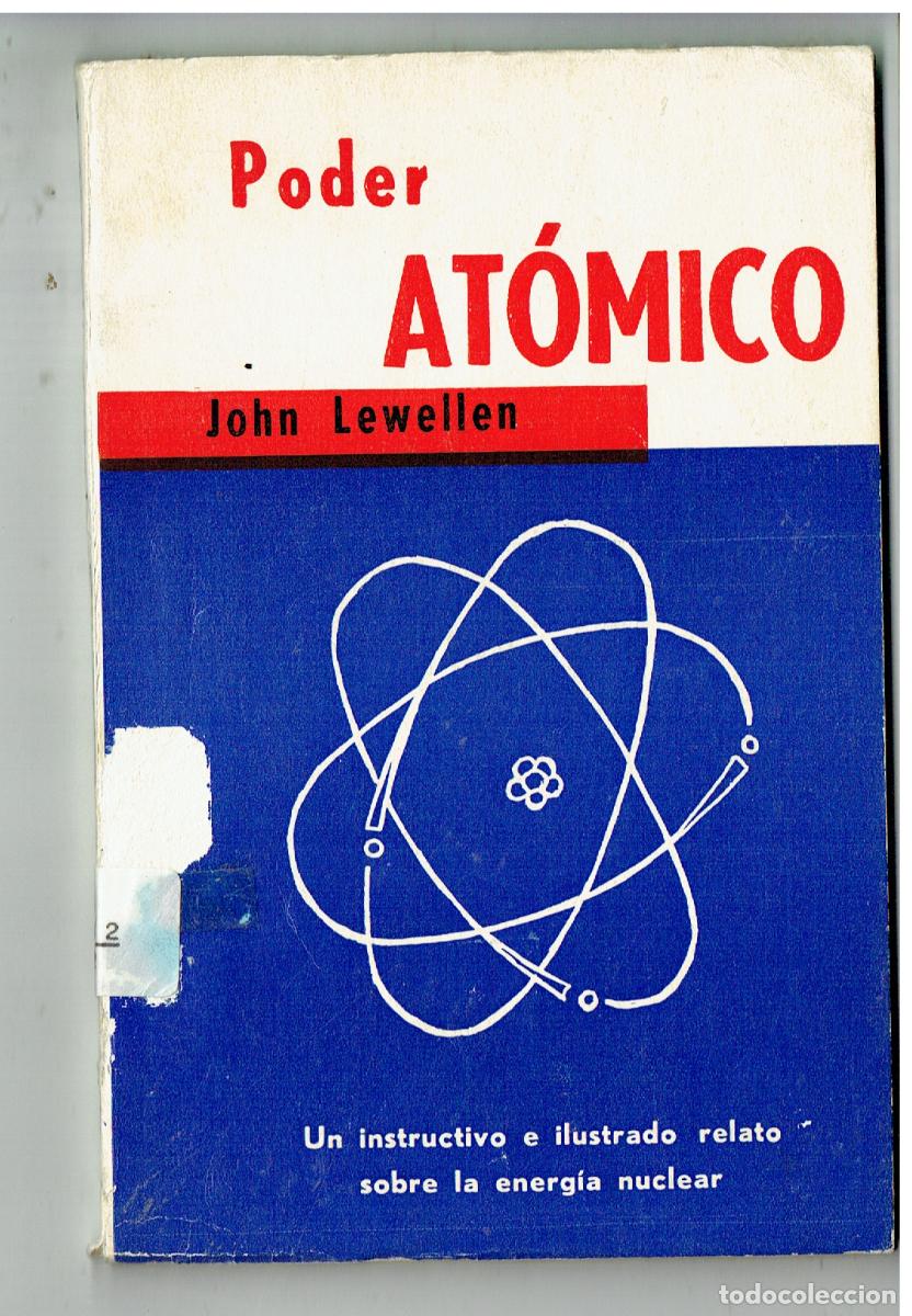 Libros de segunda mano: PODER AT&Oacute;MICO. JOHN LEWELLEN. LA ENERGIA NUCLEAR. EDT. &Aacute;GORA, ARGENTINA. 1956. (ST/PR2)